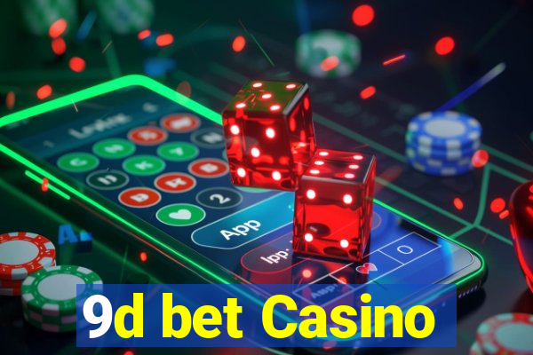 9d bet Casino